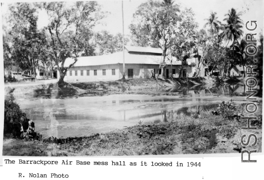 Mess hall at Barrackpore Air Base  as it looked in 1944.  Photo from R. Nolan.