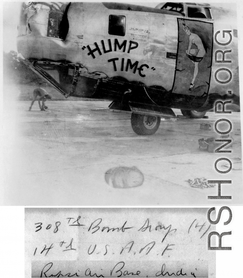 B-24 "Hump Time" at Rupsi Air Base during WWII. 308th Bombardment Group, 14th Air Force.