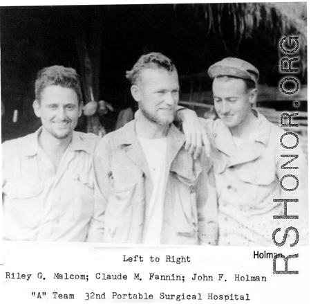 Men of "A" Team, 32nd Portable Surgical Hospital. Left ot right: Riley G. Malcom, Claude M. Nannin, John F. Holman.  See 1986 remake of this photo here.  Photo from John F. Holman.