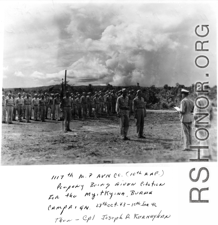 Company citation ceremony to the 1117th MP AVN Co., 10th Air Force, for the Myitkyina, Burma, Campaign (October 28, 1943-January 10, 1946).  Cpl Joseph R. Kernaghan.