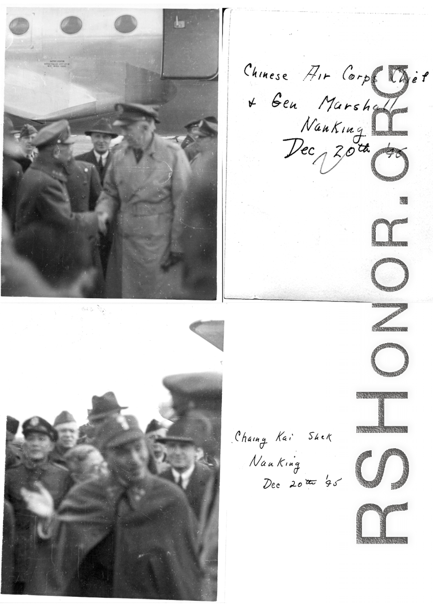 Chinese Air Corps Chief and General Marshall in Nanjing, December 20, 1945. And General Marshall, Chiang Kai-shek, and Chinese Air Corps Chief. In the CBI after WWII.
