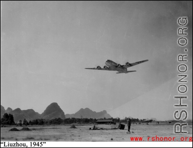 Photos taken by Robert F. Riese in or around Liuzhou city, Guangxi province, China, in 1945.  C-54 over the runway at Liuzhou during WWII.