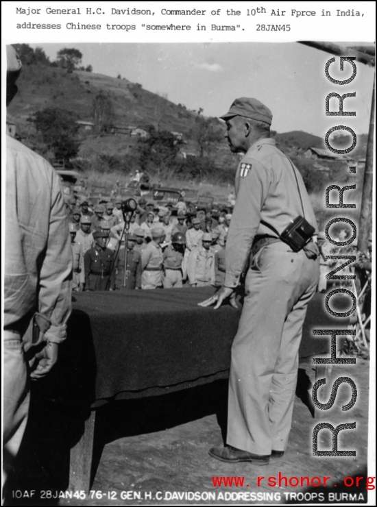 Major General H. C. Davidson, Commander of the 10th Air Force in India, addresses Chinese troops somewhere in Burma. January 28, 1945.
