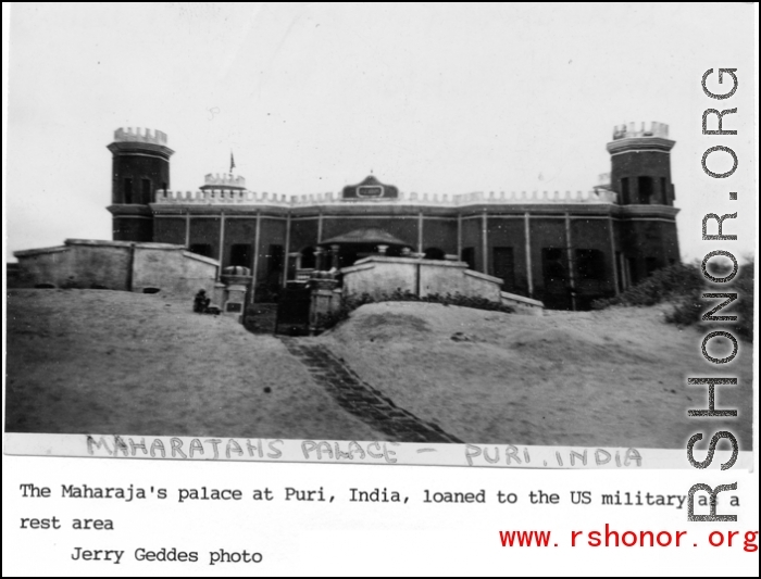 The Maharaja's palace at Puri, India, used as a rest area for US military during WWII.  Photo from Jerry Geddes.