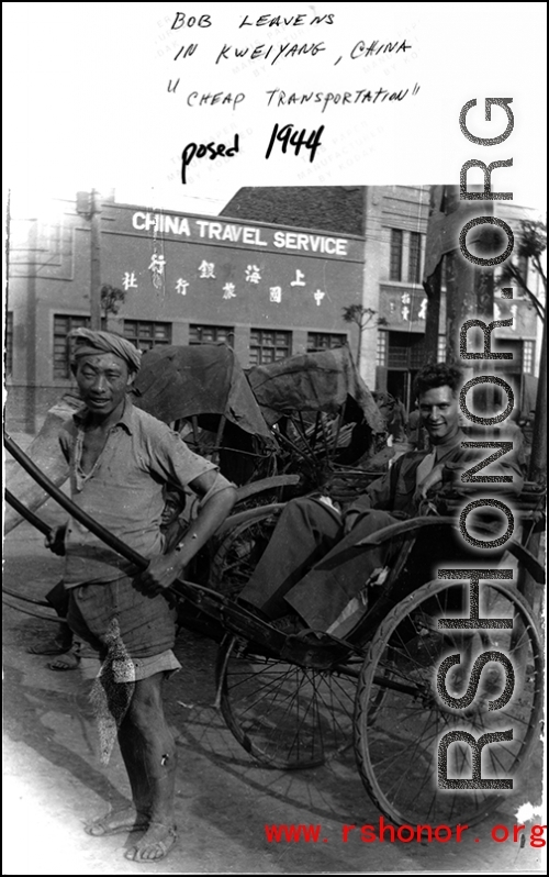 Bob Leavens poses riding a rickshaw in Guiyang (Kweiyang), China, in 1944.