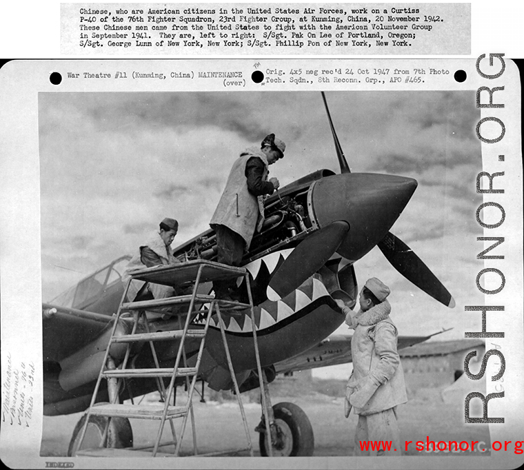 Chinese-American mechanics work on P-40 fighter of the 76ht Fighter Squadron, 23rd Fighter Group, at Kunming, China, on November 20, 1942. These mechanics are: S/Sgt. Pak On Lee, S/Sgt. George Lunn, and S/Sgt. Phillip Pon.