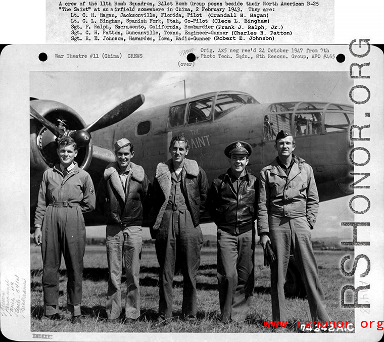 A crew of the 11th Bomb Squadron, 341st Bomb Group, stands beside their B-25 "The Saint" somewhere in China on 2 February 1943.  They are:  Crandall H. Hagan Clece L. Bingham Frank J. Ralph, Jr. Charles H. Patton Robert E. Johnson  Image courtesy of Tony Strotman.