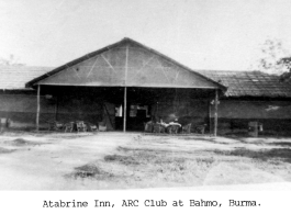 Atabrine Inn, ARC Club at Bahmo, Burma, during WWII.  Photo from Edward A. Robinson.