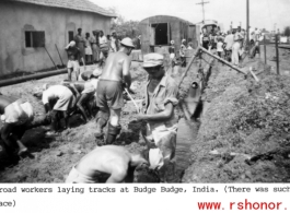 Railroad workers laying tracks at Budge Budge, India, during WWII.  Photo from Norm Maino.
