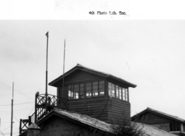 A control tower at an airbase in the CBI during WWII.  Photo by 4th Photo Lab. Sec., provided by Gillick.