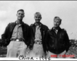 Flyers Folke Johnson, Edward Price, and Paul Hunt, members of the same B-24 bomber crew, pose together in China in 1944.