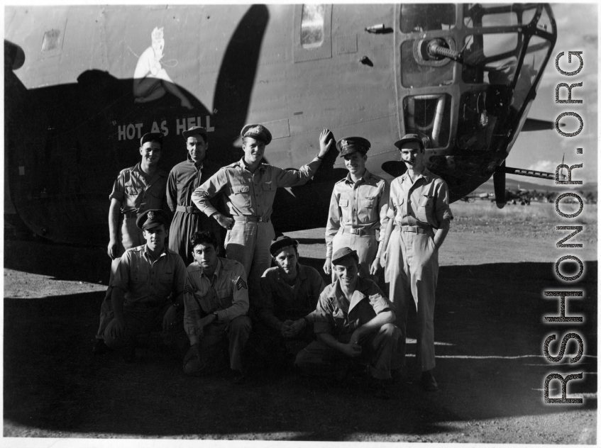 The B-24 bomber "HOT AS HELL" and crew in China during WWII.  This B-24D, serial #42-40075, was assigned to the 425th Bomb Squadron, one of the original planes of the 308th Bomb Group making the trip from USA to Kunming in April 1943. By November, following several missions and many resupply trips across the Hump for fuel, munitions and spare parts, she was deemed obsolete and replaced with a new B-24J. Converted to transport configuration and transferred to Air Transport Command the plane continued to fly 