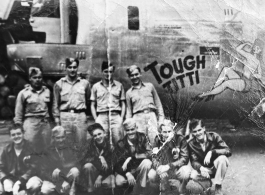 B-24 "Tough Titti" and Crew during WWII (likely inside a revetment in SW China):  L to R standing:   LT/ Kaestner;  Pilot  LT/ Apsega; Co-pilot  LT/ Crawford; Navigator  Lt/ Adelson; bombardier    Sitting L to R - Sergeants:  Mann; Gunner  Young; Gunner  Smith; Engineer  Jones; asst. Engineer  Luebers; radio Operator  Bartell, Donald J.; Armorer Gunner 