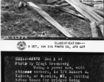 Using a power saw, with Chinese workers, is T/4 Robert E. Tainsh, cutting cross beams for bridges being built in the Kao Tien District of the Burma Road that is being built from Lungling, China, to meet the Ledo Road at the Burma border.  December 1, 1944.  Photo by T/5 William E. Shemorry. 164th Signal Photographic Company, APO 627.  Passed by William E. Whitten.