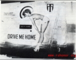 The B-24 bomber "DRIVE ME HOME" in the CBI during WWII.