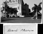 Karachi Museum in 1943, during WWII.  Photo from Joe Evins.