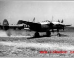 An American P-38 in motion on the ground in the CBI.